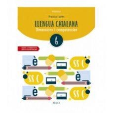 Practica i aprèn Llengua catalana 6 Primària | 9788447936809 | Arévalo Navarro, Natàlia;Font Batallé, Mercè;Font Batallé, Roser;Martín Ferrer, Sergi