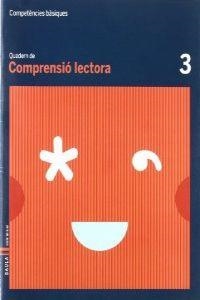 Quadern Comprensió Lectora 3 C.Basiques | 9788447920471 | Durany Brunet, Elisenda;Forgas i Serra, Nuria;Pujol Brunet, Anna;Rodrigo Blanes, MªTeresa