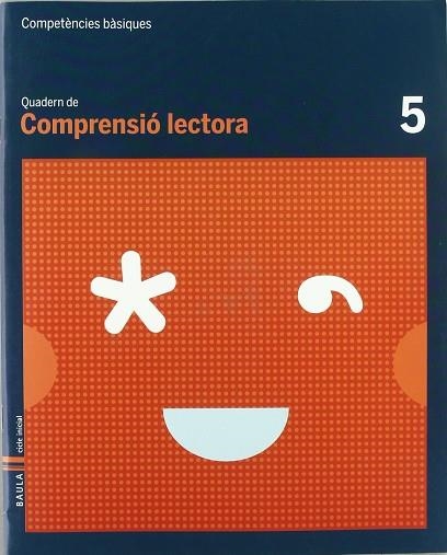 Quadern Comprensió Lectora 5 C.Basiques | 9788447920495 | Durany Brunet, Elisenda;Forgas i Serra, Nuria;Pujol Brunet, Anna;Rodrigo Blanes, MªTeresa