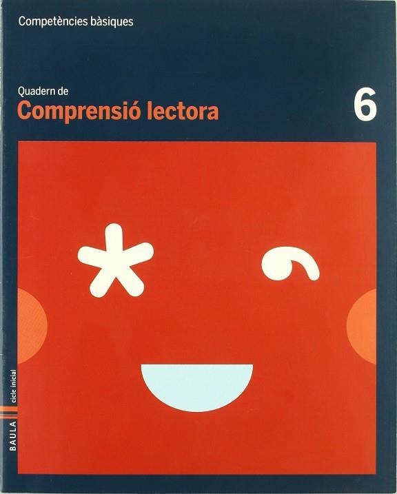 Quadern Comprensió Lectora 6 C.Basiques | 9788447920501 | Durany Brunet, Elisenda;Forgas i Serra, Nuria;Pujol Brunet, Anna;Rodrigo Blanes, MªTeresa