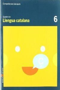 Quadern Llengua Catalana 6 C.Bas. | 9788447920389 | Durany Brunet, Elisenda;Forgas i Serra, Nuria;Pujol Brunet, Anna;Rodrigo Blanes, MªTeresa