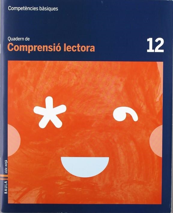 Quadern Comprensió lectora 12 cicle mitjà Competències bàsiques | 9788447924172 | Vendrell Corrons, Òscar