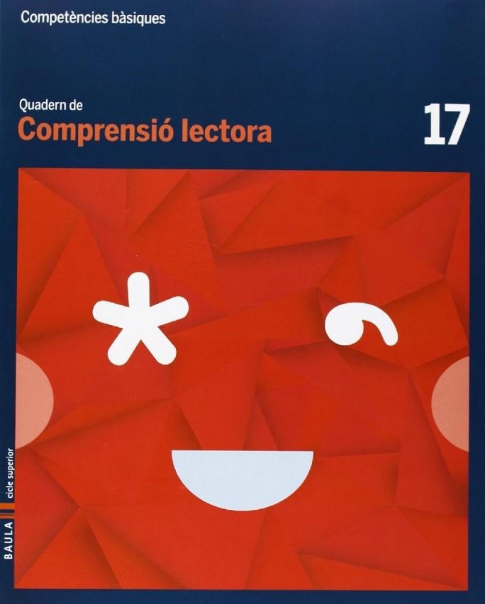 Quadern Comprensió lectora 17 cicle superior Competències bàsiques | 9788447925834 | Camprubí Maya, Carme;Badia Escolà, Elisabeth