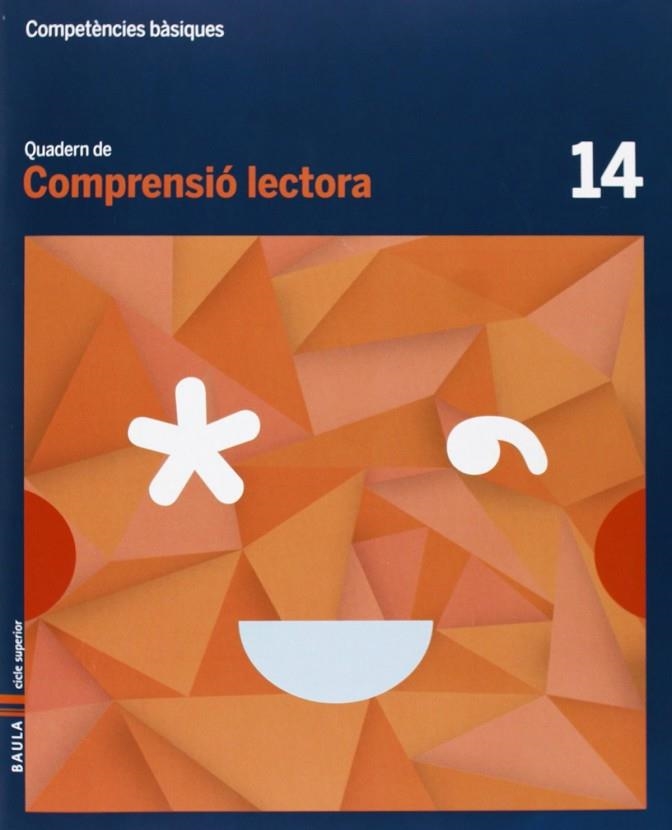 Quadern Comprensió lectora 14 cicle superior Competències bàsiques | 9788447925803 | Camprubí Maya, Carme;Badia Escolà, Elisabeth