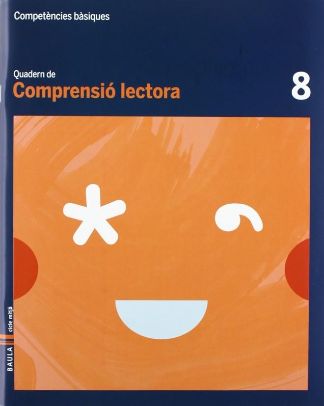 Quadern Comprensió lectora 8 cicle mitjà Competències bàsiques | 9788447924134 | Vendrell Corrons, Òscar