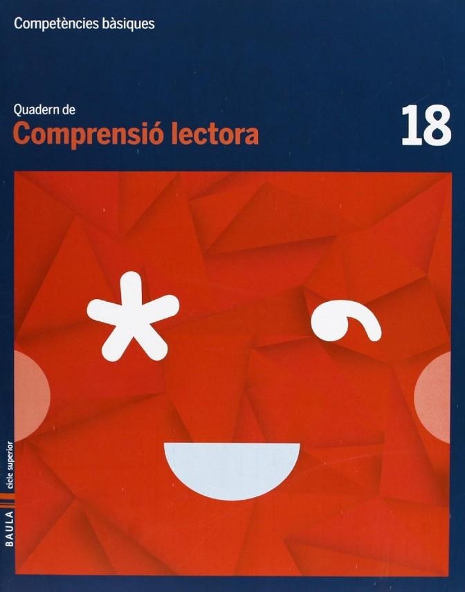 Quadern Comprensió lectora 18 cicle superior Competències bàsiques | 9788447925841 | Camprubí Maya, Carme;Badia Escolà, Elisabeth