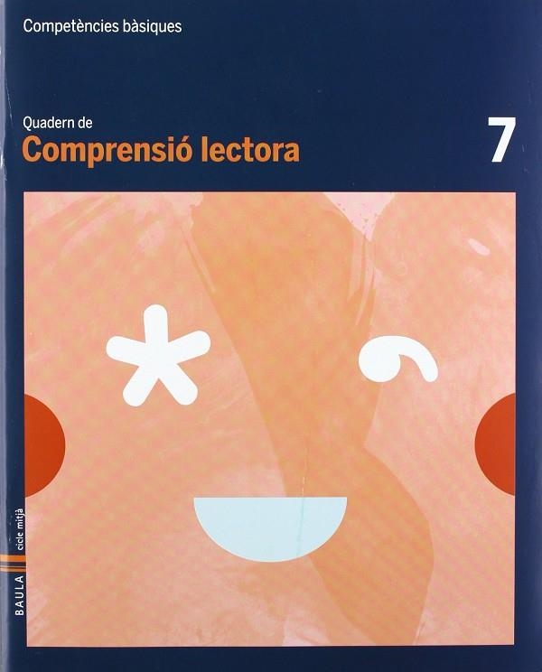 Quadern Comprensió lectora 7 cicle mitjà Competències bàsiques | 9788447924127 | Vendrell Corrons, Òscar