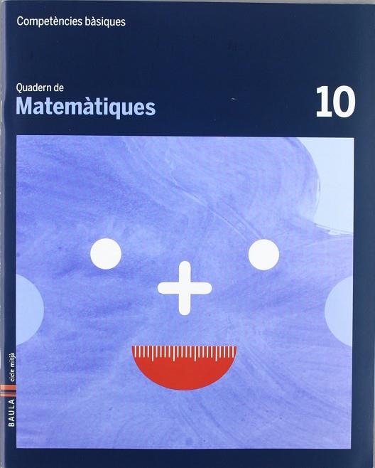 Quadern Matemàtiques 10 cicle mitjà Competències bàsiques | 9788447924219 | Carte Iturbide, M.Olga