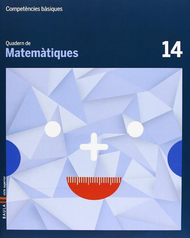 Quadern Matemàtiques 14 Cicle superior Competències bàsiques | 9788447925865 | Carte Iturbide, M. Olga