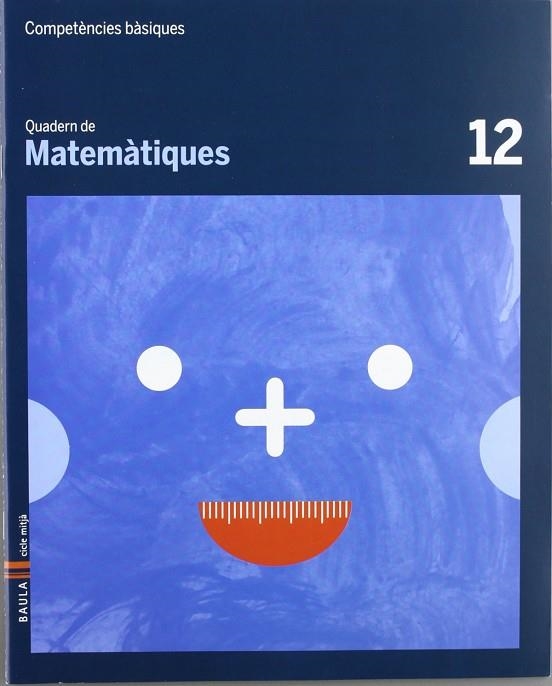 Quadern Matemàtiques 12 cicle mitjà Competències bàsiques | 9788447924233 | Carte Iturbide, M.Olga