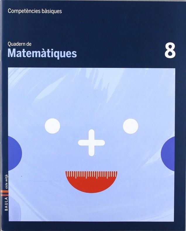 Quadern Matemàtiques 8 cicle mitjà Competències bàsiques | 9788447924196 | Carte Iturbide, M.Olga