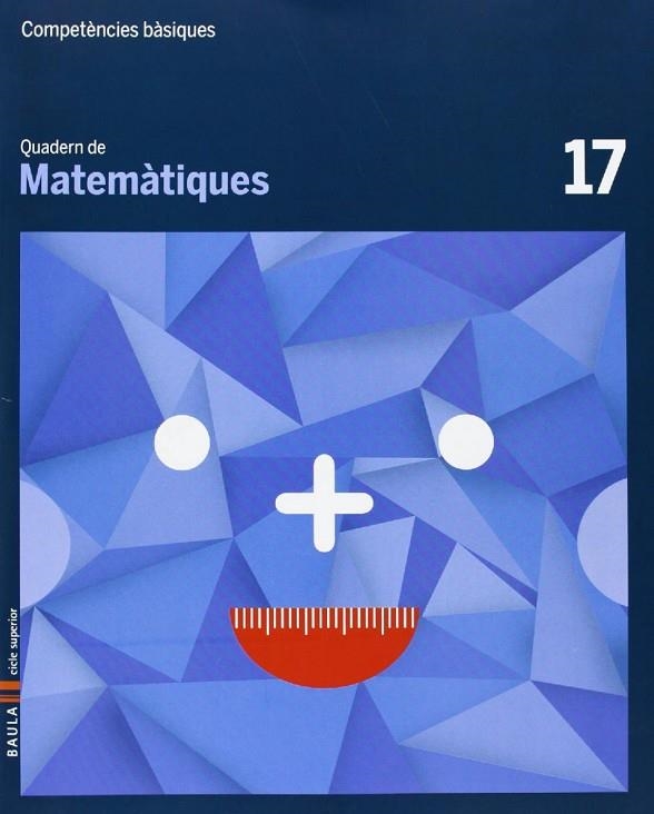 Quadern Matemàtiques 17 Cicle superior Competències bàsiques | 9788447925896 | Carte Iturbide, M. Olga