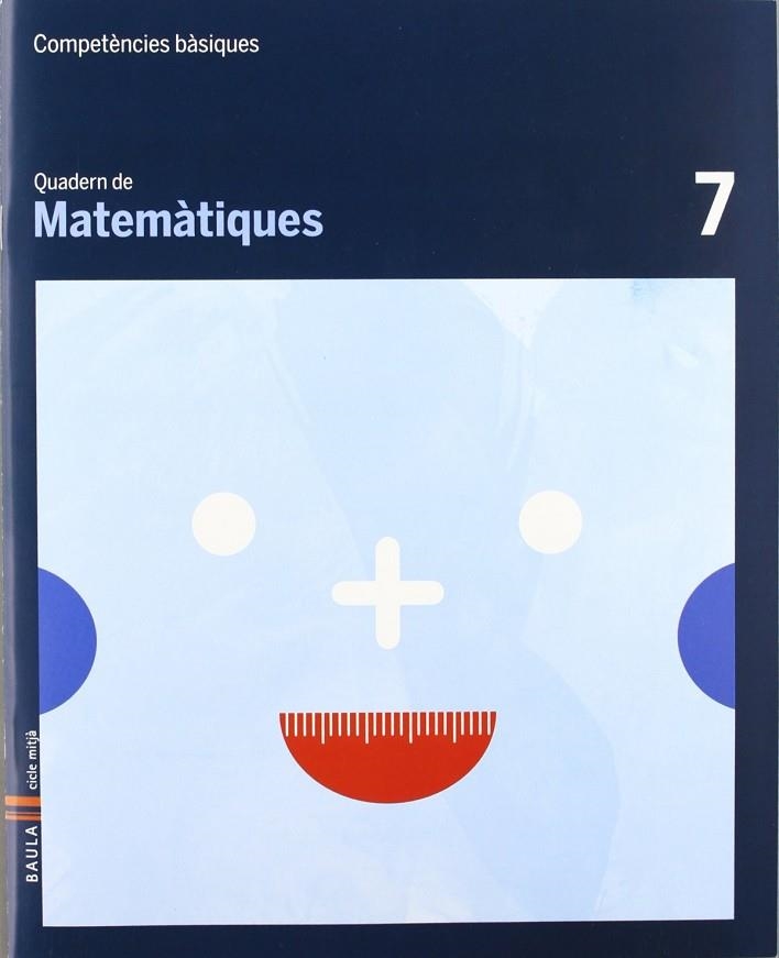 Quadern Matemàtiques 7 cicle mitjà Competències bàsiques | 9788447924189 | Carte Iturbide, M.Olga