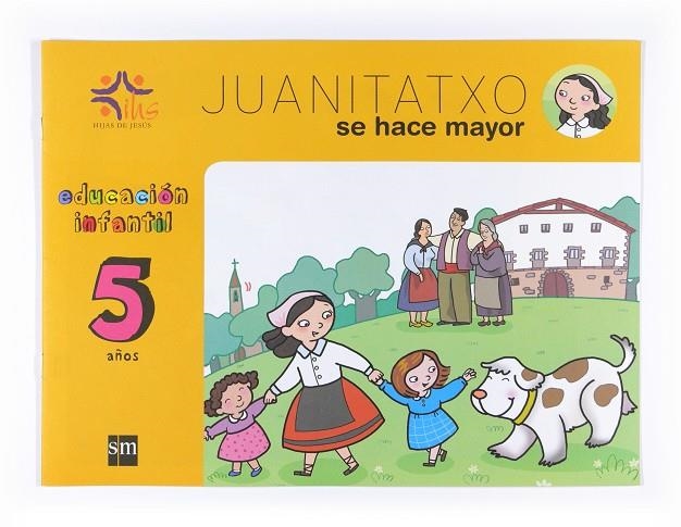 Juanitatxo se hace mayor. 5 años. Hijas de Jesús | 9788467544824 | Congregación Hijas de Jesús,