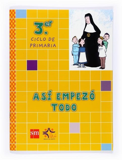 Así empezó. 3 Ciclo, Educación Primaria. Hijas de Jesús | 9788467545012 | Congregación Hijas de Jesús,