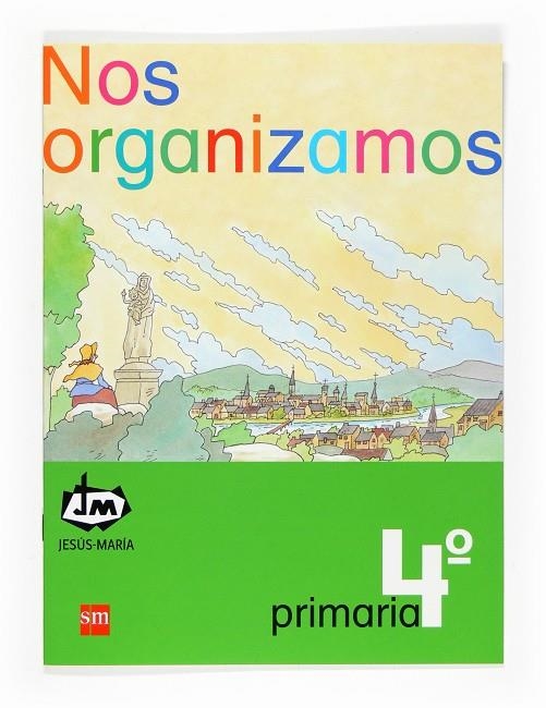 Nos organizamos. 4 Primaria. Congregación de Jesús-María | 9788467521948 | Congregación de Jesús María,