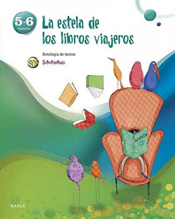 La estela de los libros viajeros - Antologia 5º/6º Primaria SPX | 9788447929641 | Ramos Campos, Alfredo;Pinto Martín, Sagrario