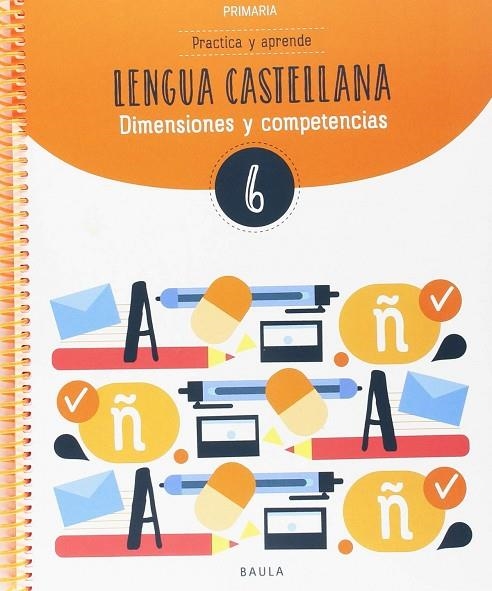 Practica y aprende Lengua castellana 6 Primaria | 9788447936861 | Natàlia Arévalo Navarro;Font Batallé, Mercè;Font Batallé, Roser;Martín Ferrer, Sergi