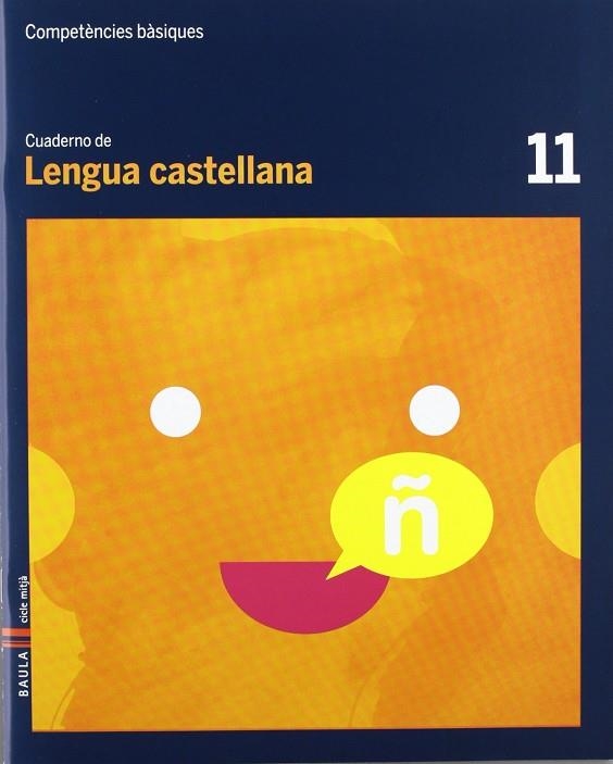 Cuaderno Lengua castellana 11 Cicle mitjà Competències bàsiques | 9788447924103 | Font Batallé, Roser;Martín Ferrer, Sergi