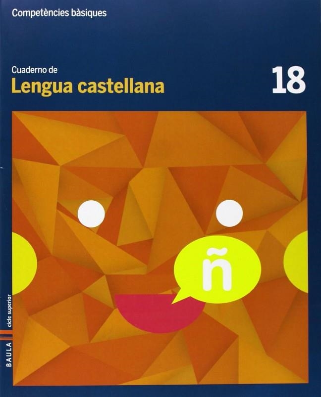 Cuaderno Lengua castellana 18 cicle superior Competències bàsiques | 9788447925780 | Arévalo Navarro, Natàlia;Font Batallé, Mercè;Font Batallé, Roser;Martín Ferrer, Sergi