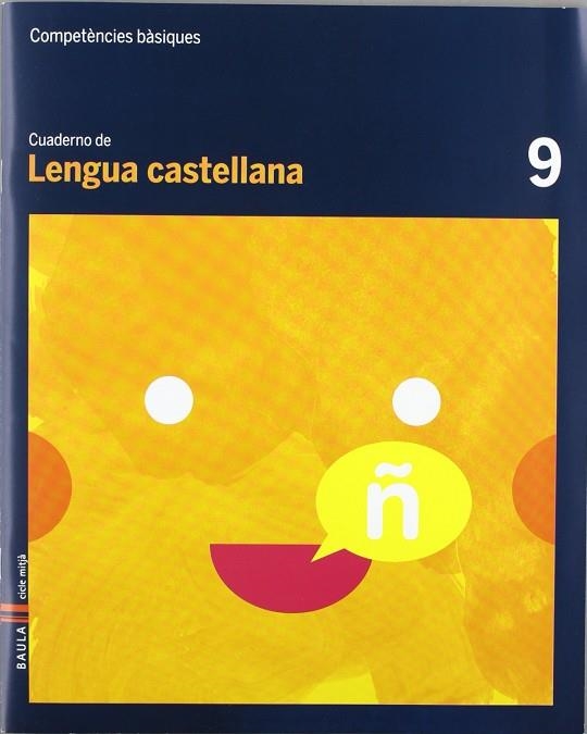 Cuaderno Lengua castellana 9 Cicle mitjà Competències bàsiques | 9788447924080 | Font Batallé, Roser;Martín Ferrer, Sergi