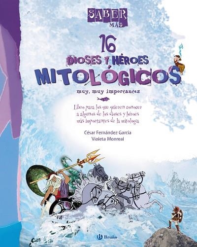 Saber más - 16 DIOSES Y HÉROES MITOLÓGICOS muy, muy importantes | 9788421688519 | Fernández García, César