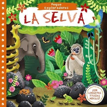 Peque Exploradores. La selva | 9788469621196 | Varios Autores