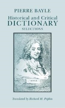 HISTORICAL AND CRITICAL DICTIONARY : SELECTIONS | 9780872201033 | PIERRE BAYLE & RICHARD POPKIN