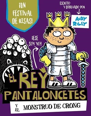 El rey Pantaloncetes y el monstruo de Crong | 9788469621561 | Riley, Andy