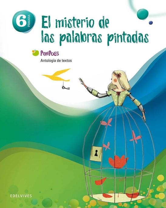 Antologia de Textos 6º Primaria (El misterio de las palabras pintadas) | 9788426387561 | Ramos Campos, Alfredo;Pinto Martin, Sagrario