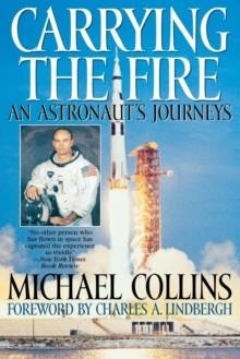 CARRYING THE FIRE: AN ASTRONAUT'S JOURNEY | 9780815410287 | MICHAEL COLLINS