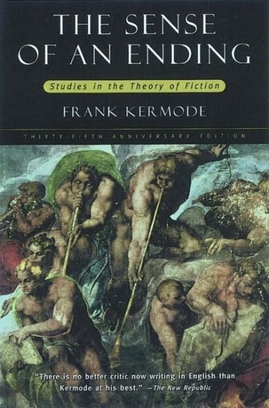 THE SENSE OF AN ENDING: STUDIES IN THE THEORY OF FICTION WITH A NEW EPILOGUE  | 9780195136128 | FRANK KERMODE