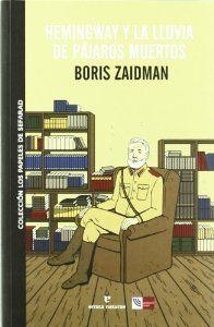 Hemingway y la lluvia de pájaros muertos | 9788415217138 | Boris Zaidman