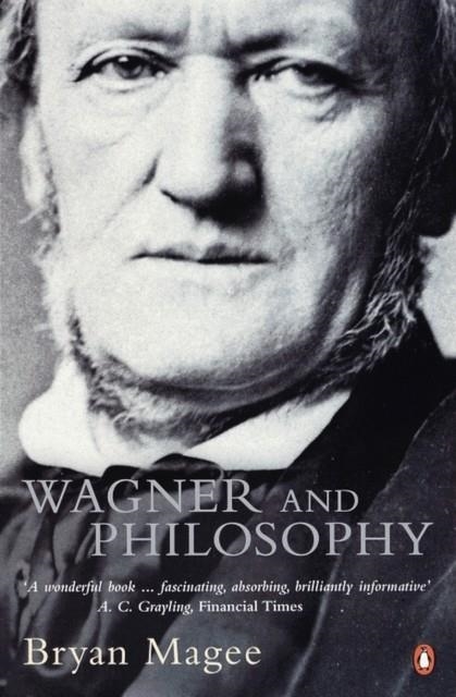 WAGNER AND PHILOSOPHY | 9780140295191 | BRYAN MAGEE