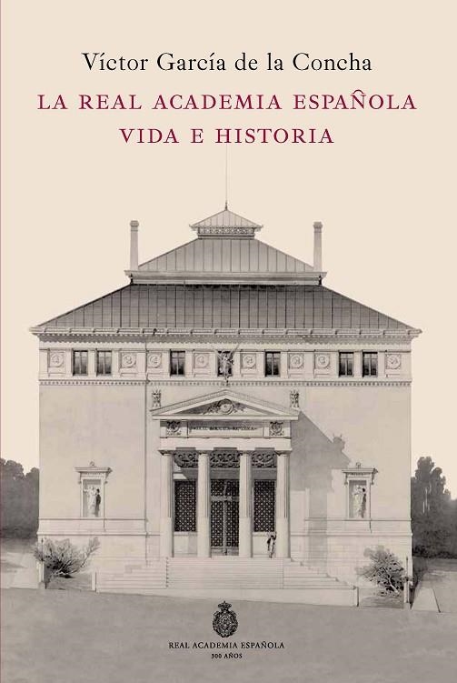 La Real Academia Española. Vida e historia | 9788467035568 | García de la Concha, Víctor