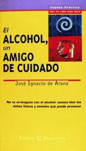 El alcohol, un amigo de cuidado | 9788423924639 | Arana, José Ignacio de