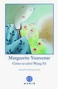 Cómo se salvó Wang-Fô | 9788496974494 | Yourcenar, Marguerite