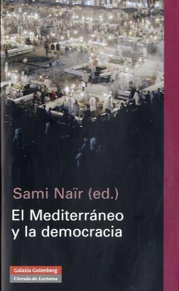 El mediterráneo y la democracia | 9788481096965 | Naïr, Sami (Ed.)