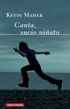 Canta, sucio niñato | 9788416495450 | Maher, Kevin