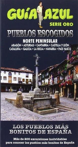 PUEBLOS ESCOGIDOS NORTE PENÍNSULAR | 9788416408375 | Ingelmo, Angel;García, Jesús;Ledrado, Paloma;Monreal, Manuel