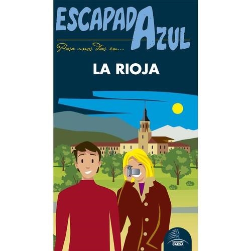 La Rioja  Escapada Azul | 9788416766499 | García, Jesús