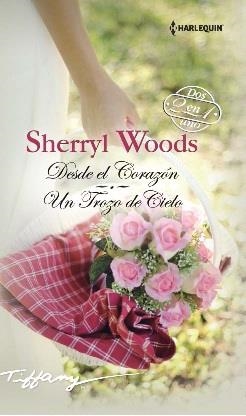 Desde el corazón; Un trozo de cielo | 9788468767017 | Woods, Sherryl