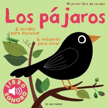 Los pájaros. Mi primer libro de sonidos | 9788492766420 | Autors, Diversos;Billet, Marion