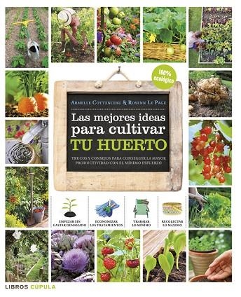 Las mejores ideas para cultivar tu huerto | 9788448018375 | Cottenceau, Armelle;Le Page, Rosenn