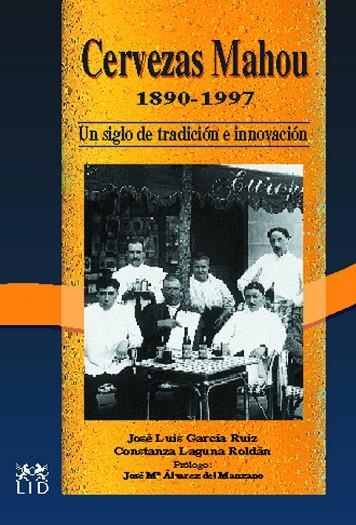Cervezas Mahou, 1889-1997. | 9788488717122 | García Ruiz, José Luis;Laguna, Constanza