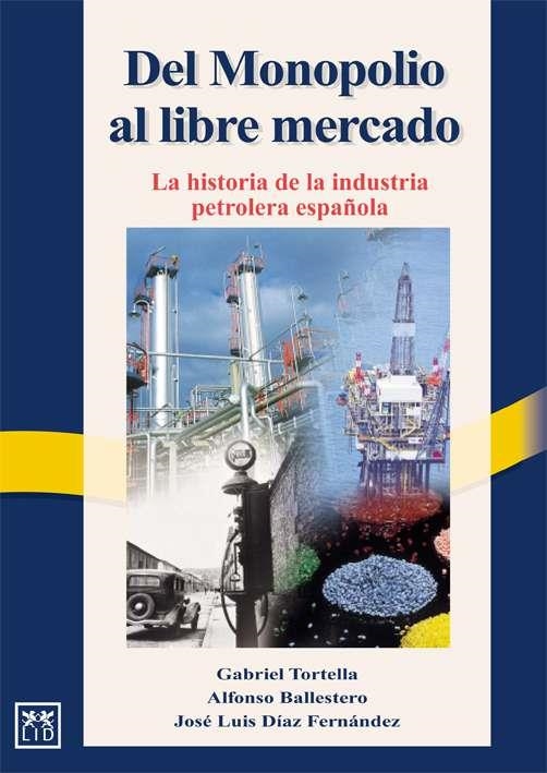Del monopolio al libre mercado. | 9788488717320 | Tortella, Gabriel;Ballestero, Alfonso;Díaz, José Luis