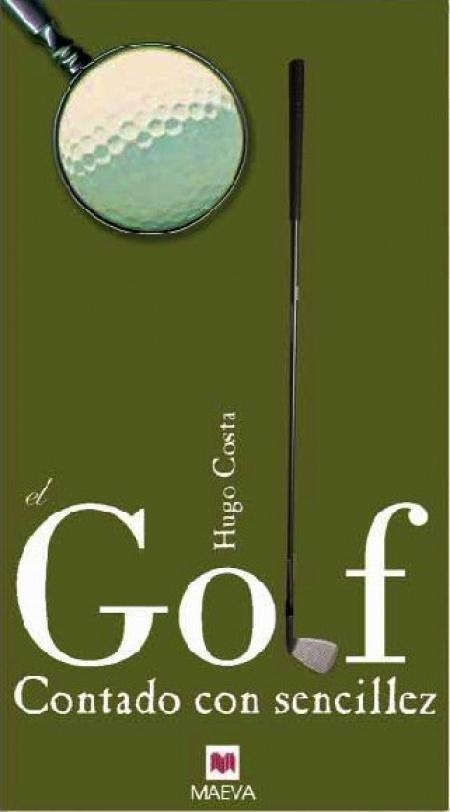El Golf contado con sencillez | 9788496748064 | Costa, Hugo