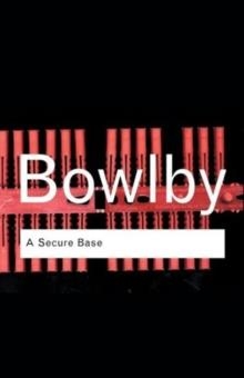 SECURE BASE, A | 9780415355278 | JOHN BOWLBY