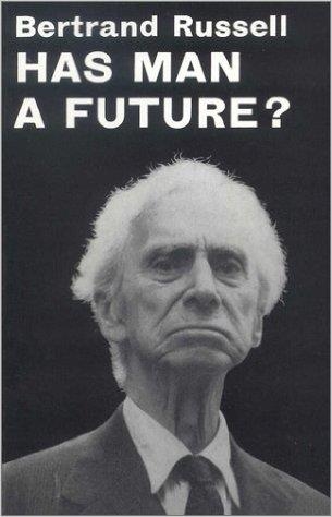 HAS MAN A FUTURE? | 9780851246383 | BERTRAND RUSSELL