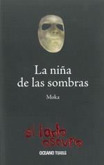 La niña de las sombras | 9786074000900 | Moka